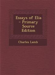 Essays of Elia - Primary Source Edition,1295143798,9781295143795