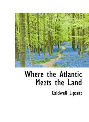 Where the Atlantic Meets the Land,1103210661,9781103210664