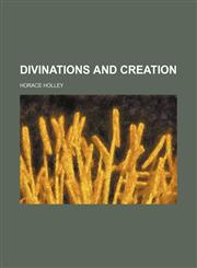 Divinations and creation,1151658529,9781151658524