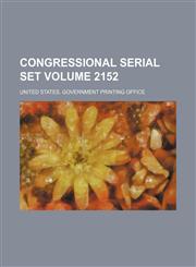 Congressional serial set Volume 2152,1236195647,9781236195647