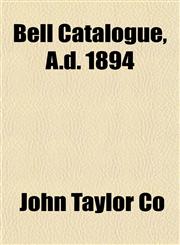 Bell Catalogue, A.d. 1894,1153294222,9781153294225