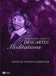 The Blackwell Guide to Descartes' Meditations,140511875X,9781405118750