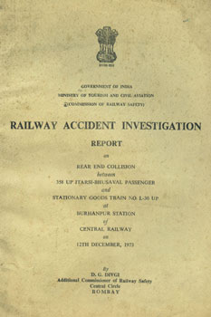 Railway Accident Investigation Report On Rear and Collision Between 358 UP Itarsi-Bhusaval Passenger and Stationary Goods Train No. L-30 UP at Burhanpur Station of Central Railway on 12th December, 1973