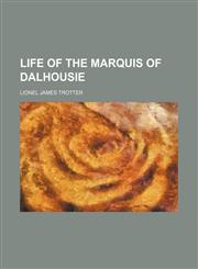 Life of the Marquis of Dalhousie,1151154431,9781151154439