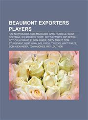 Beaumont Exporters players Hal Newhouser, Gus Mancuso, Carl Hubbell, Slick Coffman, Schoolboy Rowe, Kettle Wirts, Rip Sewell, Roy Cullenbine,1155328051,9781155328058