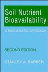 Soil Nutrient Bioavailability A Mechanistic Approach 2nd Edition,0471587478,9780471587477