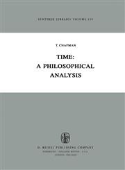 Time A Philosophical Analysis,9027714657,9789027714657