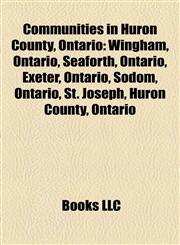 Communities in Huron County, Ontario Wingham, Ontario,115543935X,9781155439358