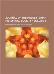 Journal of the Presbyterian Historical Society (Volume 3),1154308359,9781154308358