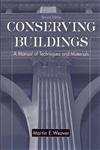 Conserving Buildings Guide to Techniques and Materials 1st Edition,0471509442,9780471509448