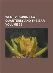 West Virginia Law Quarterly and the Bar Volume 26,1234092867,9781234092863