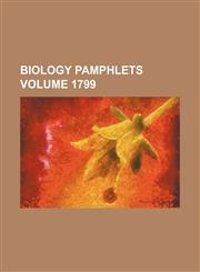 Biology Pamphlets Volume 1799,1236534204,9781236534200