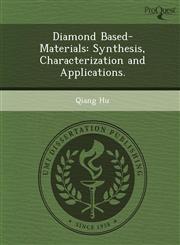 Diamond Based-Materials Synthesis, Characterization and Applications.,1249036739,9781249036739