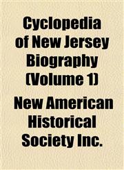 Cyclopedia of New Jersey Biography (Volume 1),1153344327,9781153344326