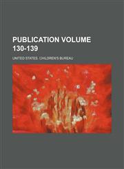 Publication Volume 130-139,1231897422,9781231897423