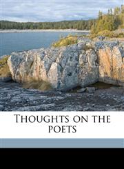 Thoughts on the poets,1177255138,9781177255134
