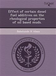 Effect of certain diesel fuel additives on the rheological properties of oil based muds.,1243597186,9781243597182
