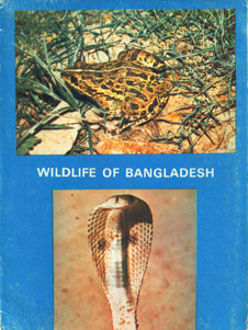 Wildlife of Bangladesh A Checklist 1st Edition