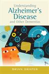 Understanding Alzheimer's Disease and Other Dementias,184905374X,9781849053747