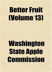 Better Fruit (Volume 13),115344772X,9781153447720