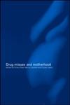 Drug Misuse and Motherhood,0415271959,9780415271950