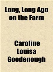 Long, Long Ago on the Farm,1154773582,9781154773583