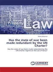 Has the state of war been made redundant by the UN Charter?,365937153X,9783659371530