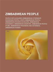 Zimbabwean People People with Acquired Zimbabwean Citizenship, Rhodesian People, White Zimbabwean People, Zimbabwean Rhodes Scholars,1156658810,9781156658819