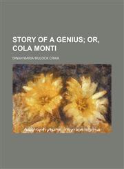 Story of a genius;  or, Cola Monti,1151627356,9781151627353