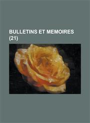 Bulletins Et Memoires (21 ),1234547201,9781234547202