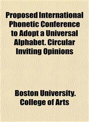 Proposed International Phonetic Conference to Adopt a Universal Alphabet. Circular Inviting Opinions,1152696440,9781152696440