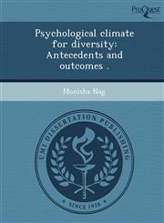 Psychological climate for diversity Antecedents and outcomes .,1249076110,9781249076117