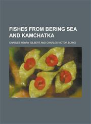 Fishes from Bering Sea and Kamchatka,115510563X,9781155105635