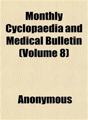 Monthly Cyclopaedia and Medical Bulletin (Volume 8),1152471007,9781152471009