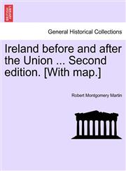 Ireland before and after the Union ... Second edition. [With map.],1241526214,9781241526214