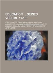 Education Series Volume 11-16,1234092069,9781234092061