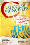 The Success Principles for Teens How to Get from Where You are to Where You Want to Be,0757307272,9780757307270