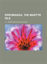 Erromanga, the Martyr Isle,1459045203,9781459045200