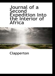 Journal of a Second Expedition Into the Interior of Africa,1116700808,9781116700800