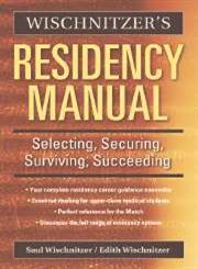 Wischnitzer's Residency Manual Selecting, Securing, Surviving, Succeeding,0521675162,9780521675161
