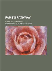 Fame's Pathway; A Romance of a Genius,1151229458,9781151229458