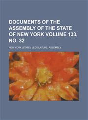 Documents of the Assembly of the State of New York Volume 133, No. 32,1234041081,9781234041083
