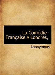 La Comédie-Française A Londres,,1115861441,9781115861441