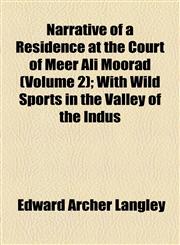 Narrative of a Residence at the Court of Meer Ali Moorad (Volume 2); With Wild Sports in the Valley of the Indus,1154794067,9781154794069