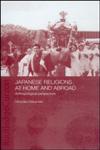 Japanese Religions at Home and Abroad Anthropological Perspectives,0700716173,9780700716173