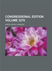 Congressional edition Volume 3276,1234531135,9781234531133