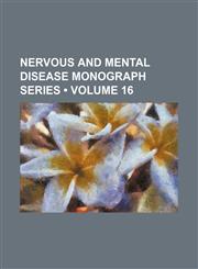 Nervous and Mental Disease Monograph Series (Volume 16),1153834642,9781153834643