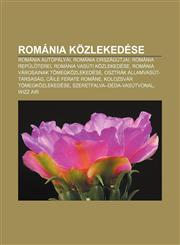 Romania Kozlekedese Romania Autopalyai, Romania Orszagutjai, Romania Repul Terei, Romania Vasuti Kozlekedese,1232903388,9781232903383