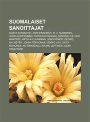Suomalaiset sanoittajat Gösta Sundqvist, Anni Sinnemäki, M. A. Numminen, Jukka Kuoppamäki, Tapio Rautavaara, Orvokki Itä, Eeki Mantere,1232017752,9781232017752