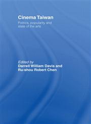 Cinema Taiwan: Politics, Popularity and State of the Arts,0415412579,9780415412575